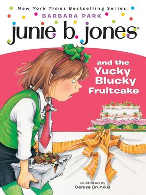 cover image of Junie B. Jones & the Yucky Blucky Fruitcake